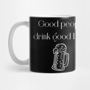 Good people drink good beer Mug